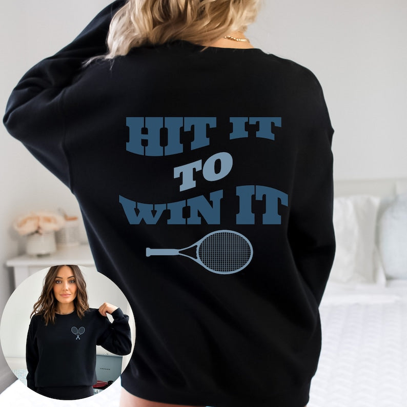 Hit It To Win It Tennis Aesthetic Sweatshirts