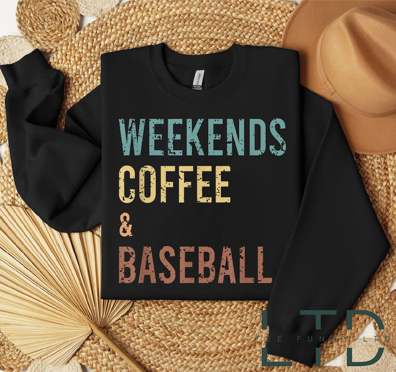 Weekends Coffee and Baseball Sweatshirt