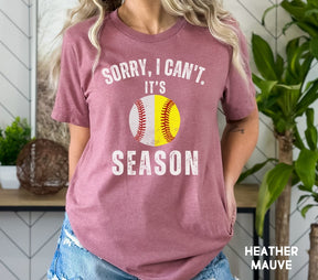 Sorry I can't it's Baseball and Softball Season T-shirt