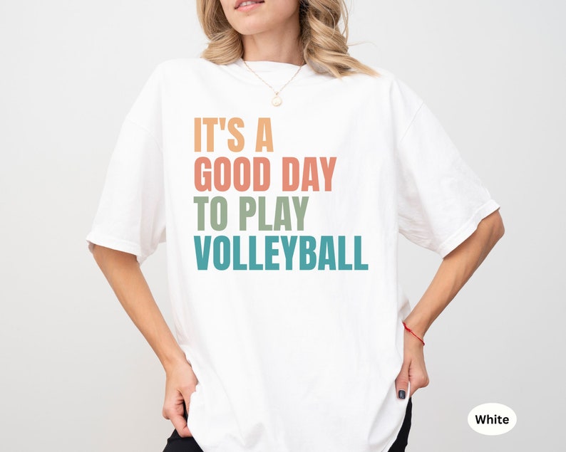 It's A Good Day To Play Volleyball T-shirt