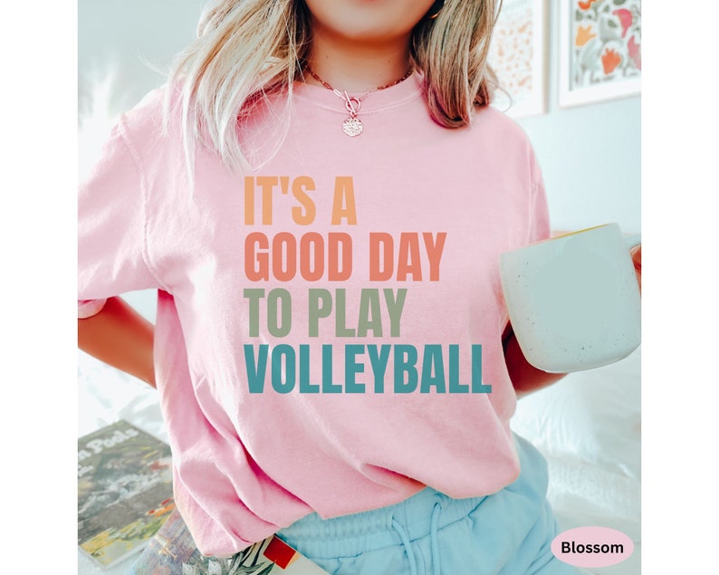 It's A Good Day To Play Volleyball T-shirt