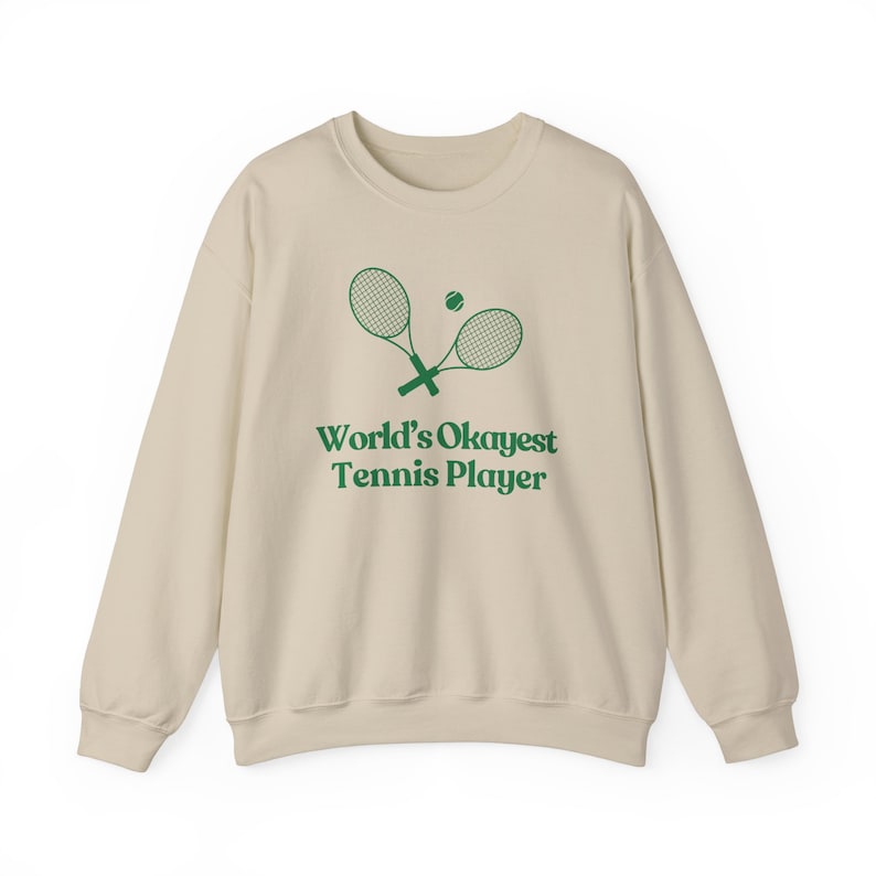 World's Okayest Tennis Player Sweatshirt