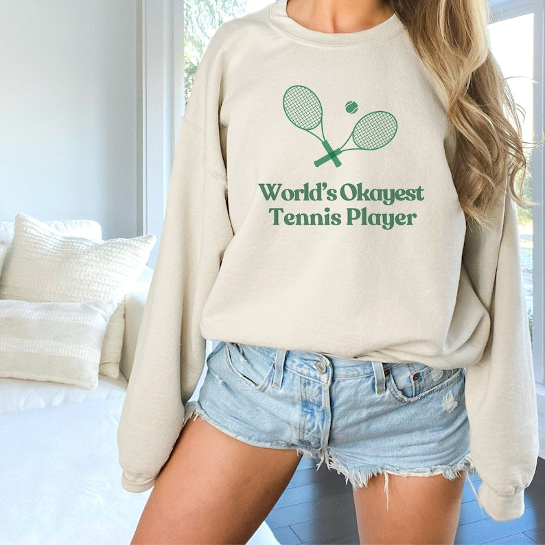 World's Okayest Tennis Player Sweatshirt