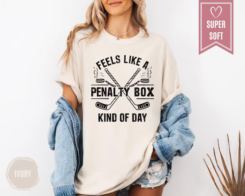 Comfort Colors Feels Like A Penalty Box Kind Of Day Ice Hockey T-Shirt