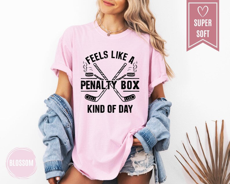 Comfort Colors Feels Like A Penalty Box Kind Of Day Ice Hockey T-Shirt
