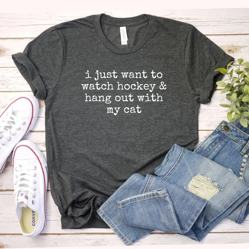 I Just Want to watch hockey and Hang Out Cat Shirt, Round Neck Hockey T-Shirt