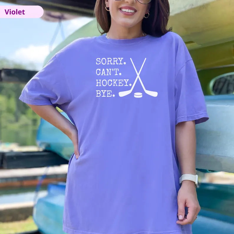 Sorry Can't Hockey Bye T-Shirt