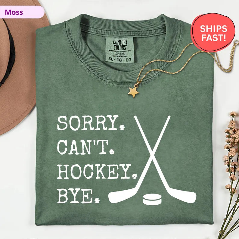 Sorry Can't Hockey Bye T-Shirt