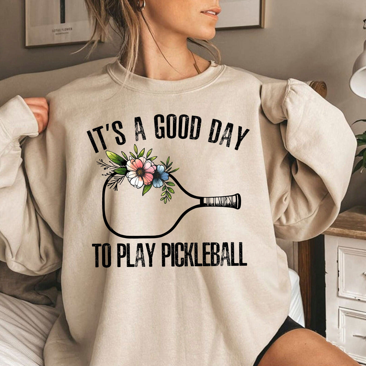 It's A Good Day To Play Pickleball Sweatshirt