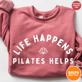 Life Happens Pilates Helps Sweatshirt