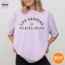 Life Happens Pilates Helps T-shirt