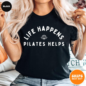 Life Happens Pilates Helps T-shirt
