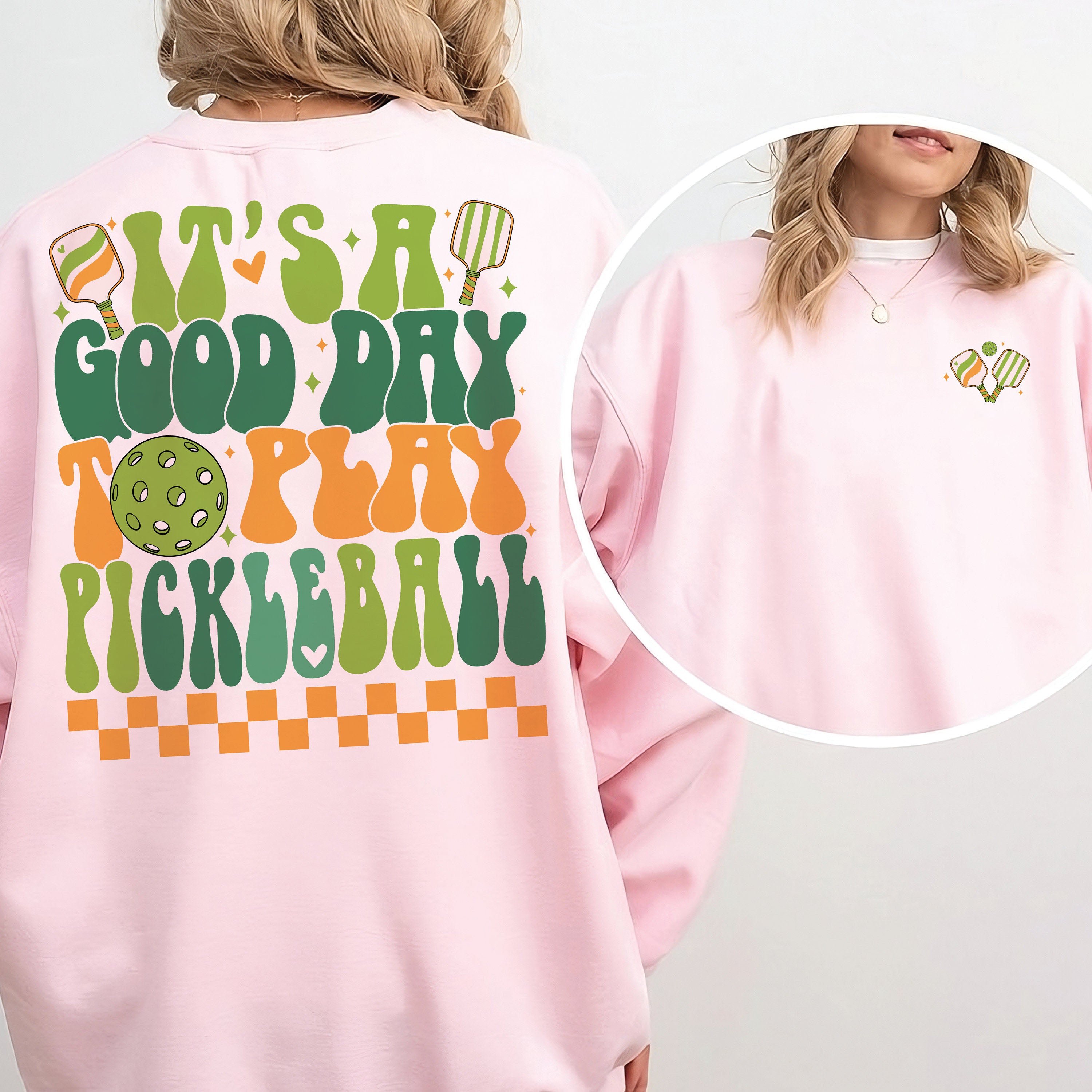 It's A Good Day To Play Pickleball Sweatshirt