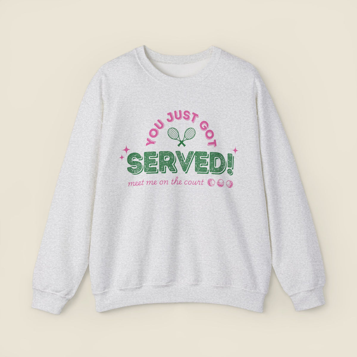 You Just Got Served Tennis Sweatshirt