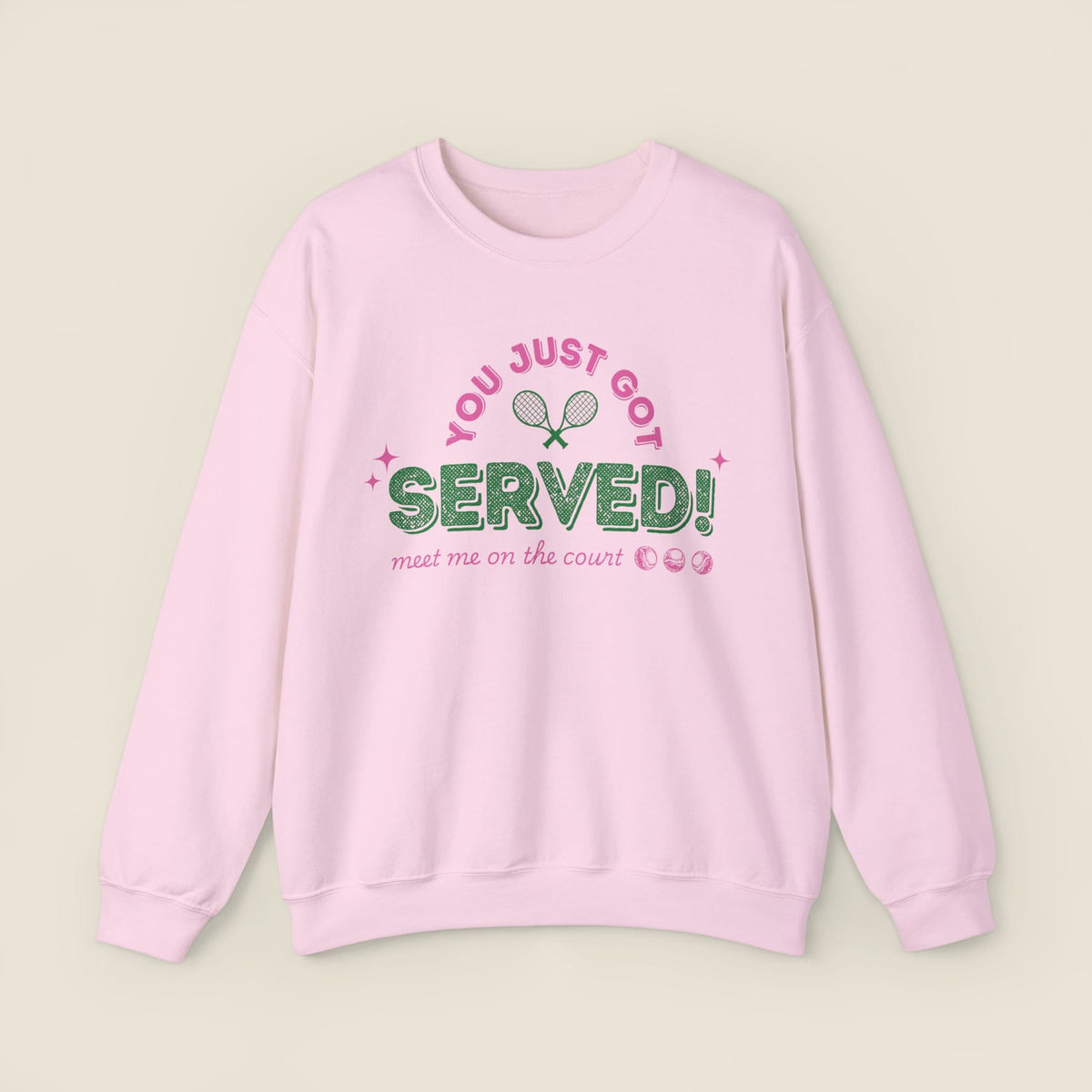 You Just Got Served Tennis Sweatshirt