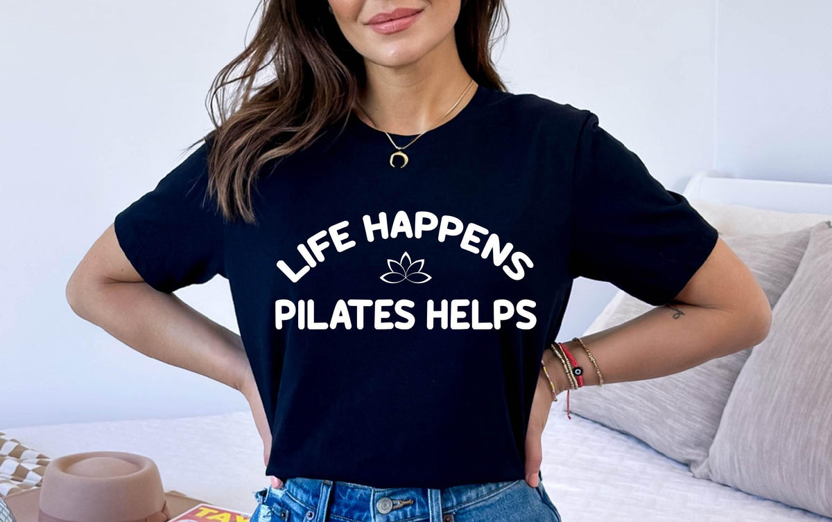 Life Happens Pilates Helps  T-shirt
