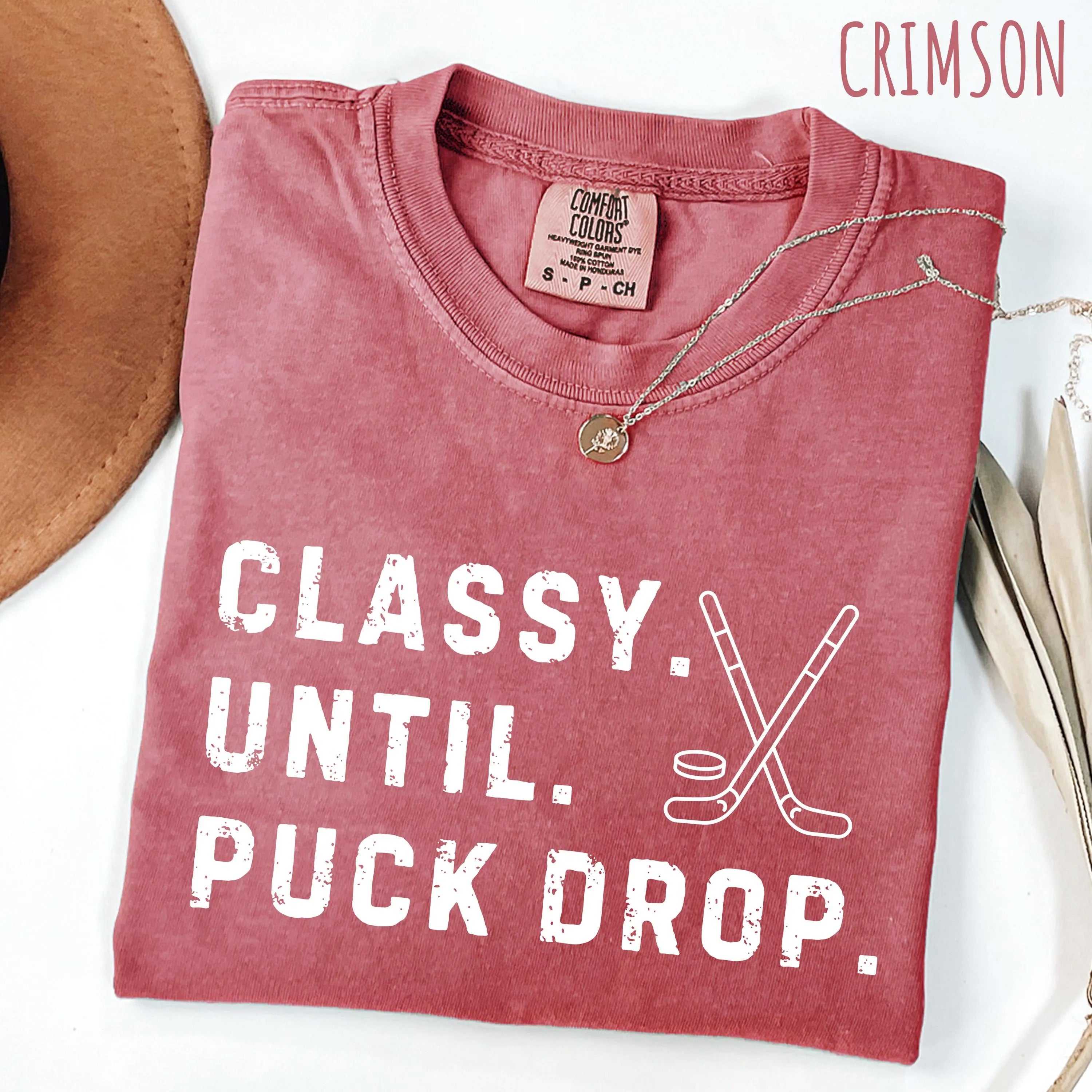Comfort Colors® Classy Until Puck Drop,Hockey Season Game Day T-Shirt