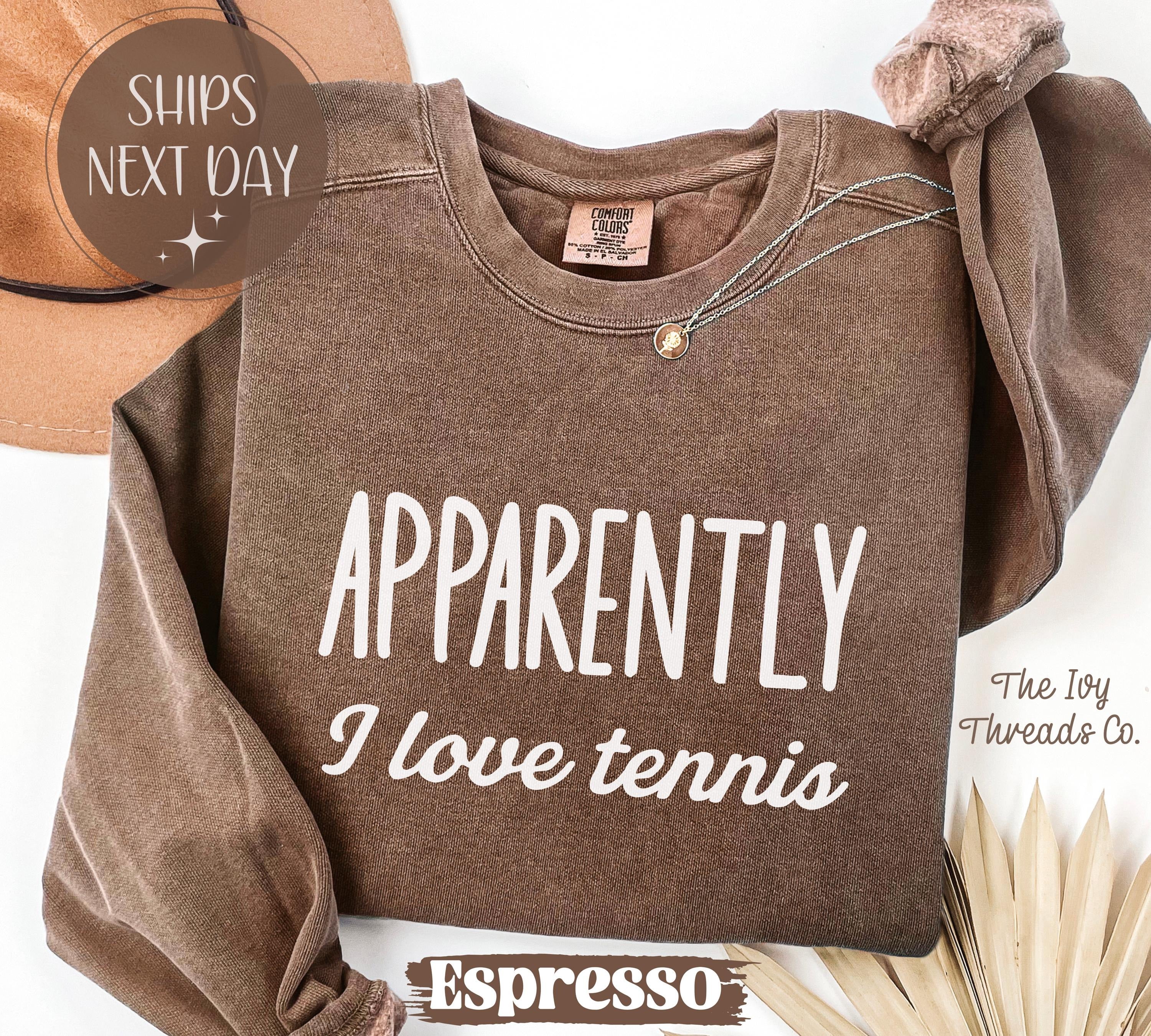 Comfort Colors Apparently I Love Tennis Comfort Colors Sweatshirt