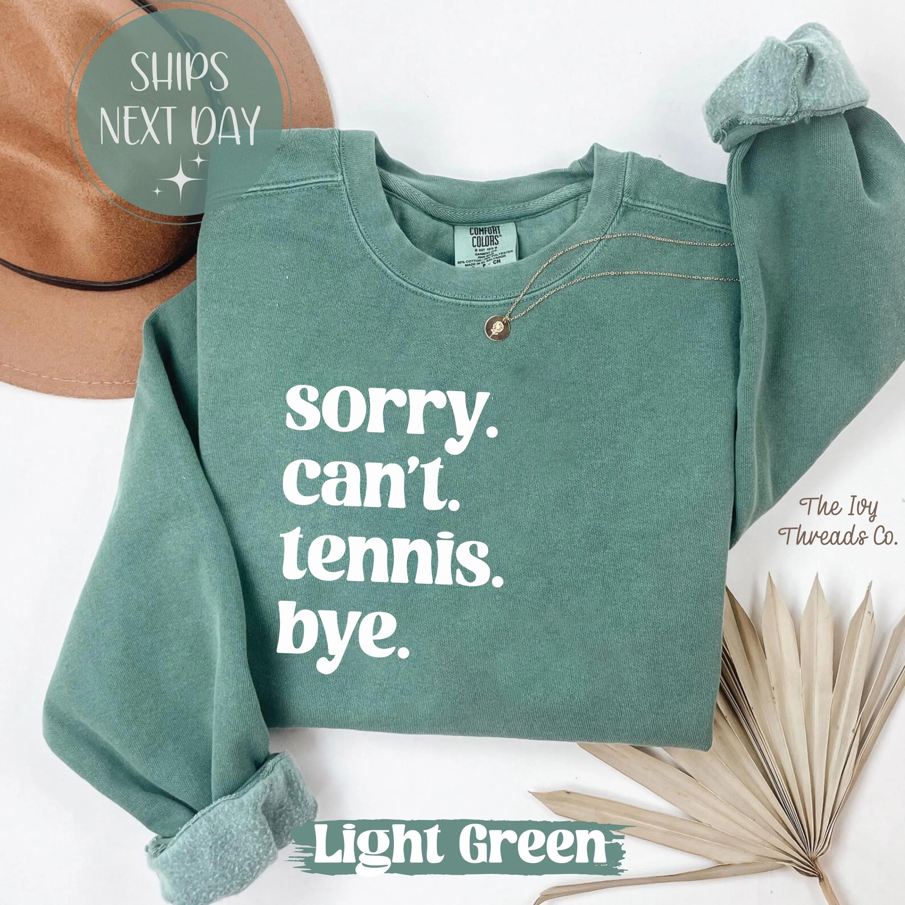 Comfort Colors Sorry Cant Tennis Bye Sweatshirt