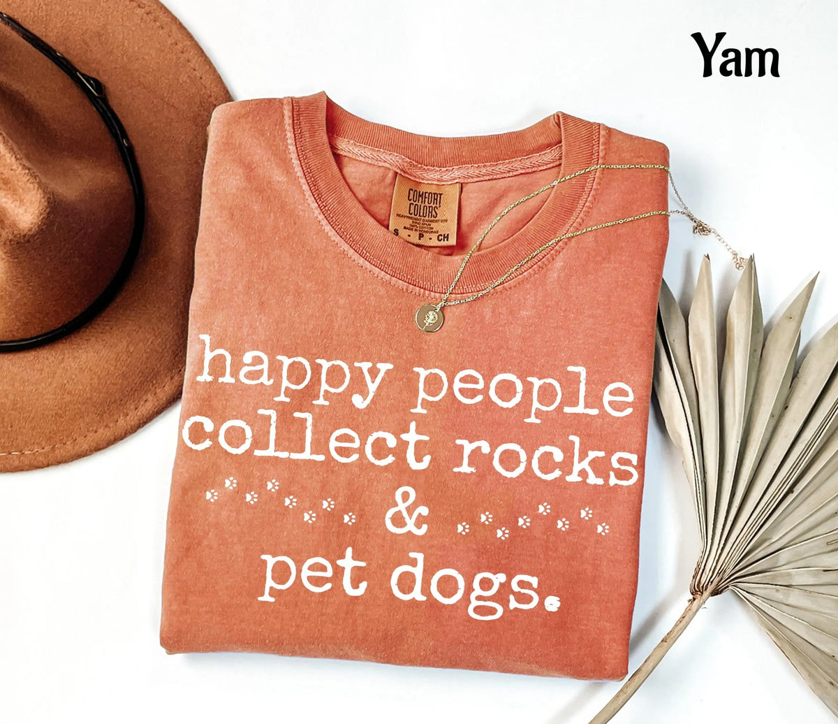 Comfort Colors Happy People Collect Rocks & Pet Dogs T-Shirt