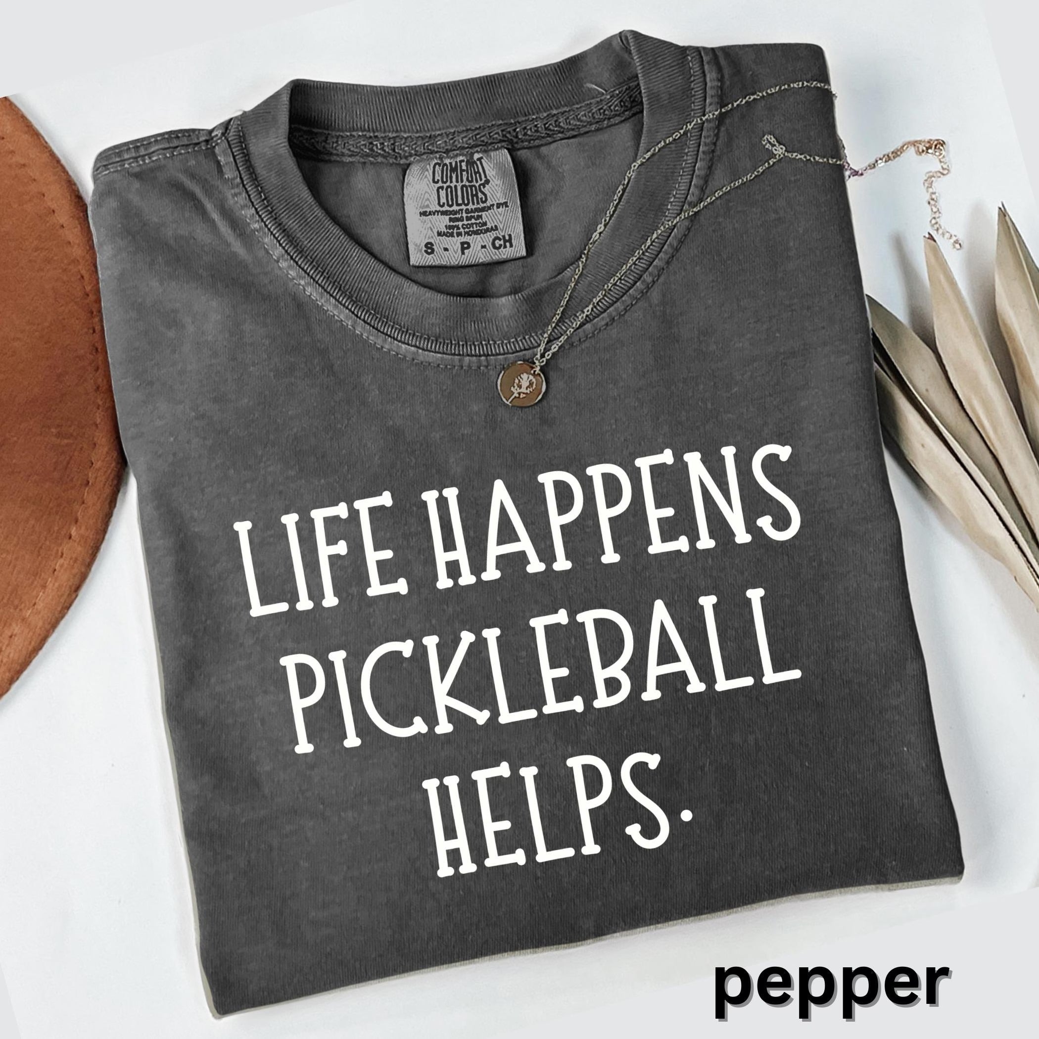 Comfort Colors Life Happens Pickleball Helps T-shirt