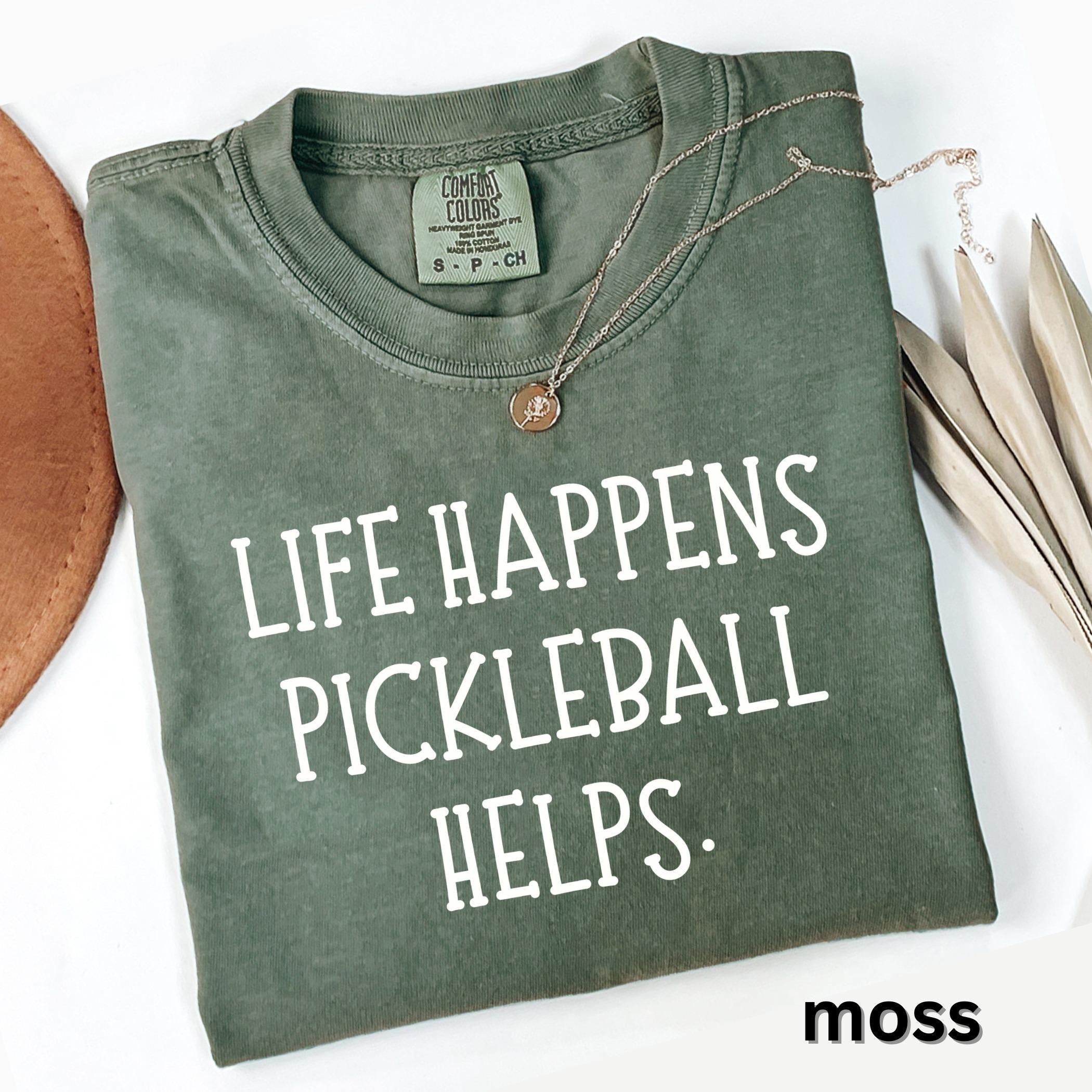Comfort Colors Life Happens Pickleball Helps T-shirt