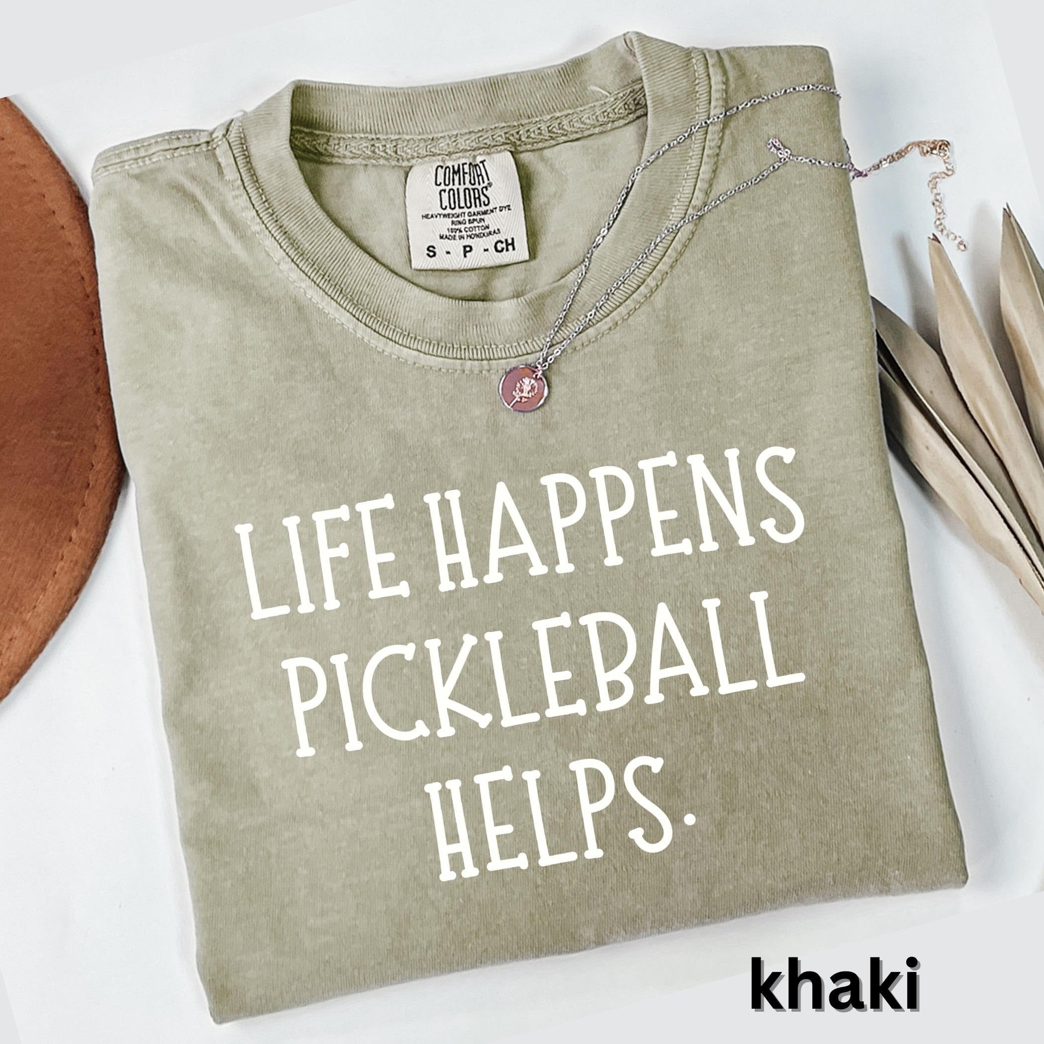 Comfort Colors Life Happens Pickleball Helps T-shirt