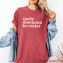 Comfort Colors Easily distracted by cricket T-shirt