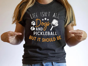 Comfort Colors Life Isn't All Pickleball & Dogs T-Shirt,