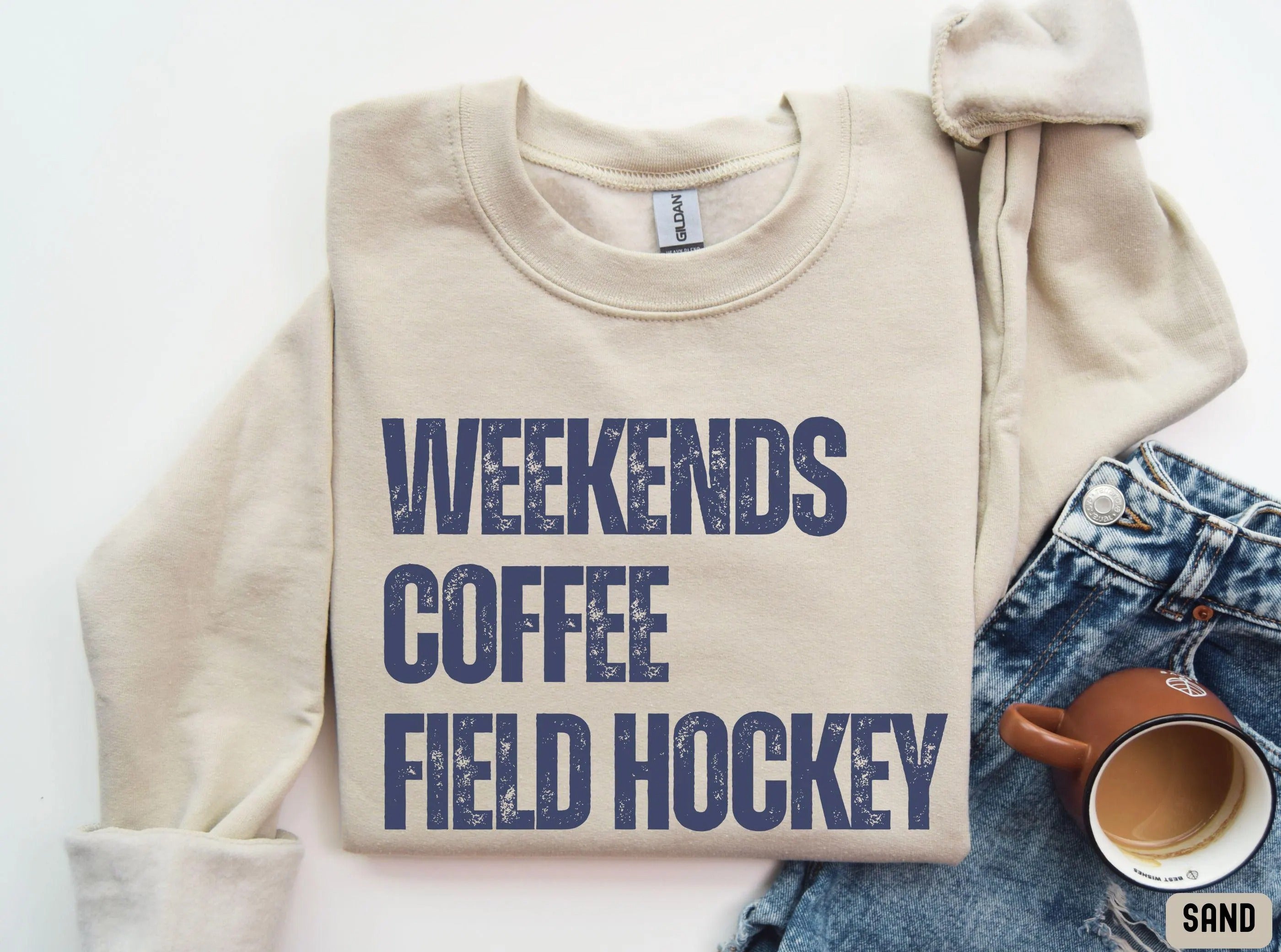 Weekends Coffee Field Hockey Sweatshirt