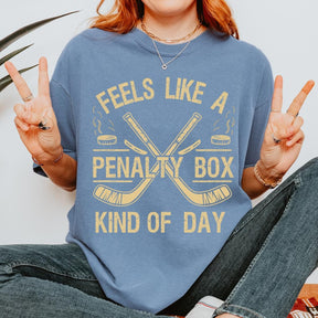 Feels Like A Penalty Box Kind Of Day Ice Hockey T-Shirt
