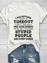 I Am Putting Myself In Timeout Printed Crew Neck Women's T-shirt