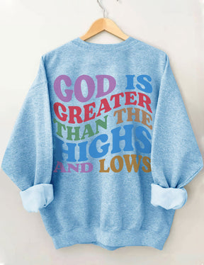 God Is Greater Than The Highs And Lows Sweatshirt