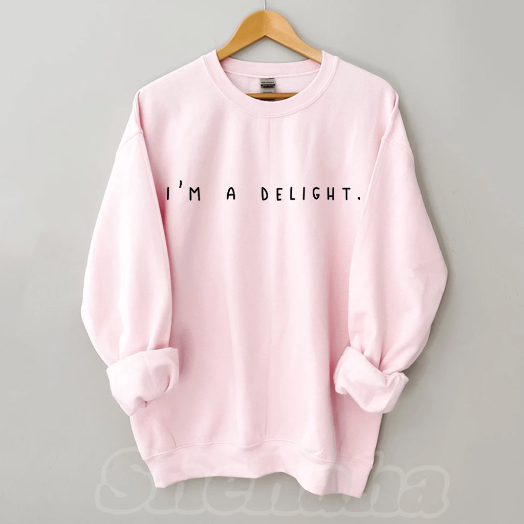 I'm a Delight, Sarcastic Sweatshirt