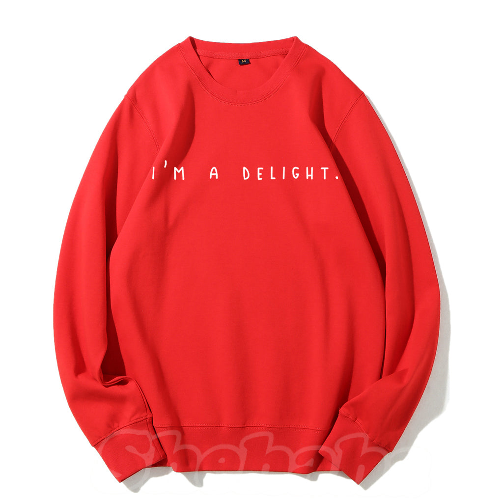 I'm a Delight, Sarcastic Sweatshirt