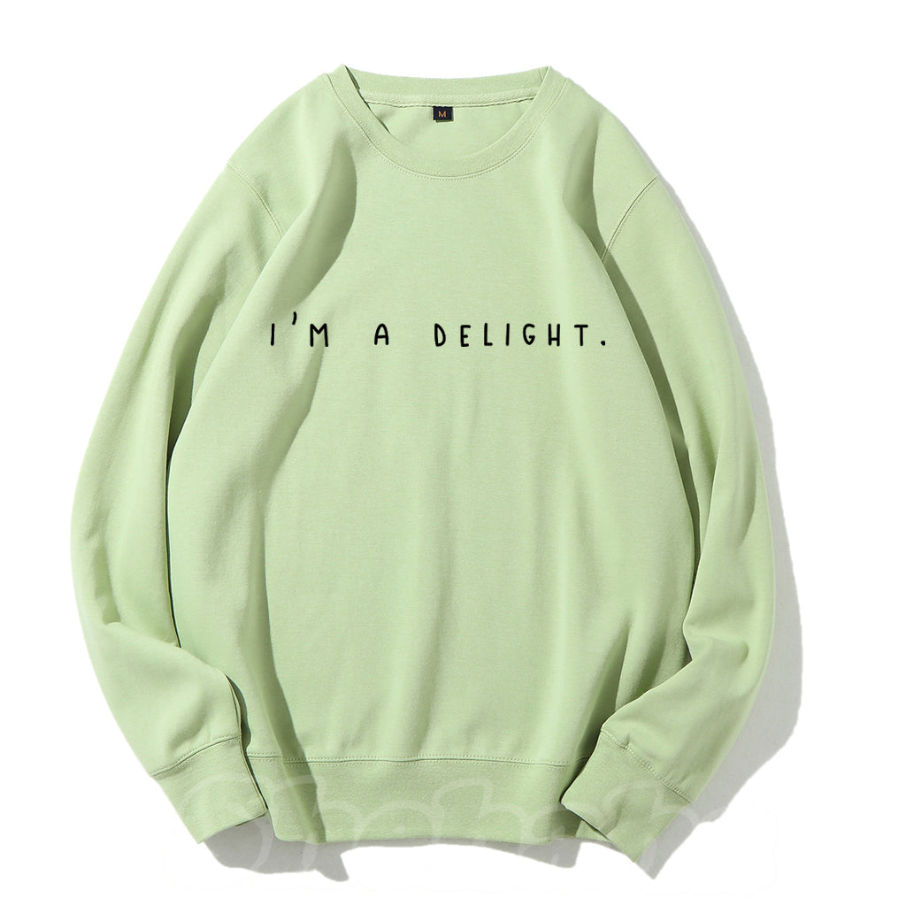 I'm a Delight, Sarcastic Sweatshirt