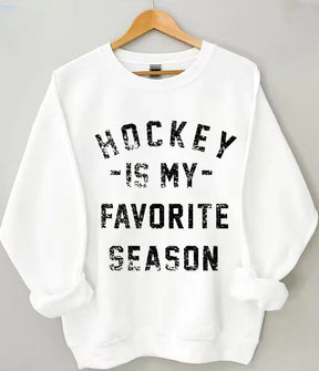 Hockey is my Favorite Season Sweatshirt