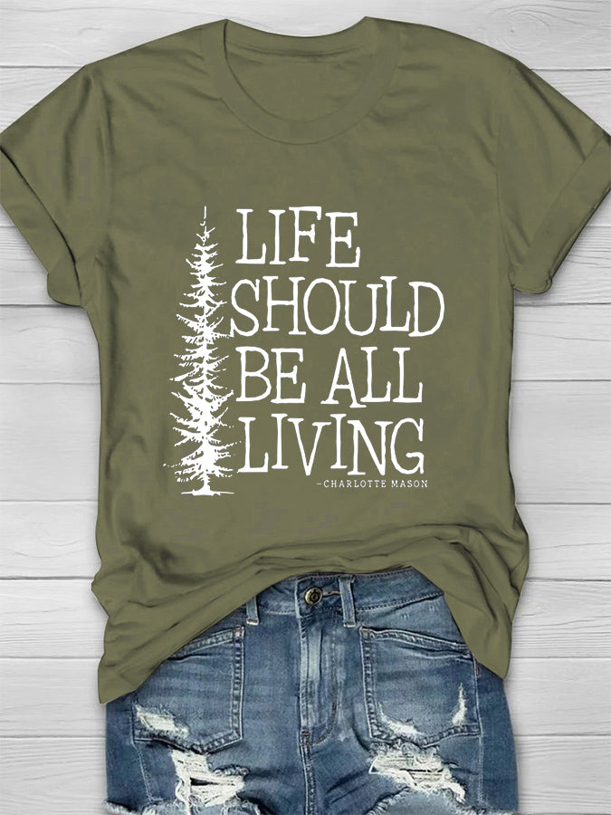 Life Should Be All Living Print Women's T-shirt