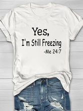 Yes, I'm Still Freezing Printed Crew Neck Women's T-shirt
