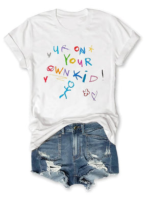 You’re on Your Own, Kid T-Shirt