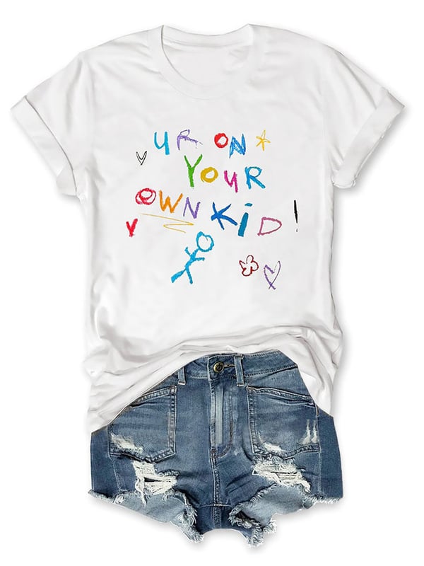 You’re on Your Own, Kid T-Shirt