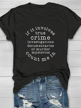 If It True Involves True Crime Printed Women's T-shirt