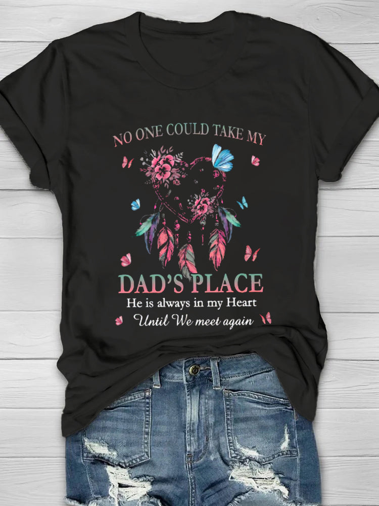 No One Could Take My Dad's Place Printed Crew Neck Women's T-shirt