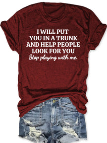 Stop Playing With Me T-shirt