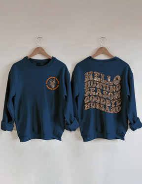 Hello Hunting Season Goodbye Husband Sweatshirt