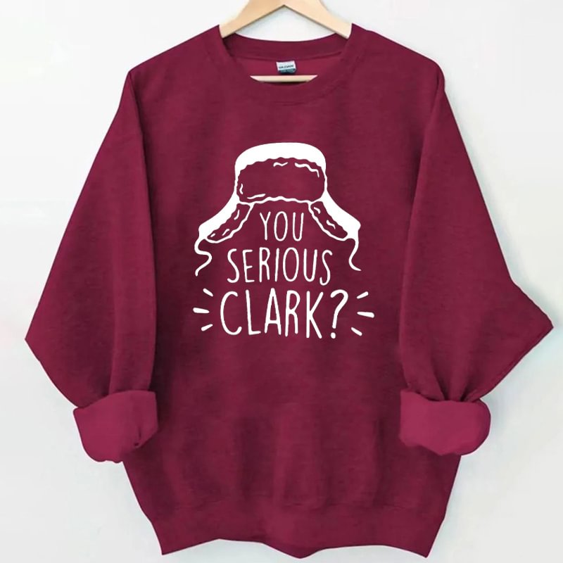 You Serious Clark Sweatshirt