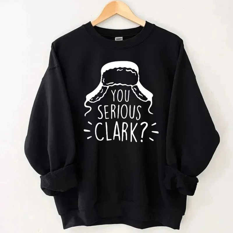 You Serious Clark Sweatshirt