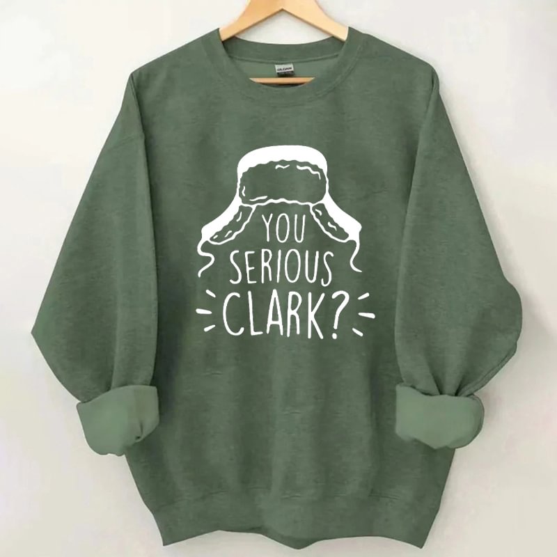 You Serious Clark Sweatshirt