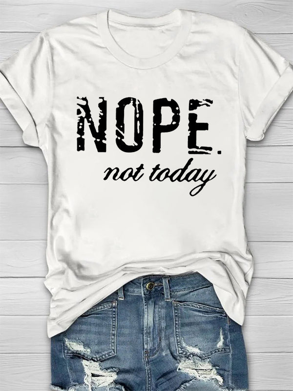 Nope. Not Today Printed Crew Neck Women's T-shirt