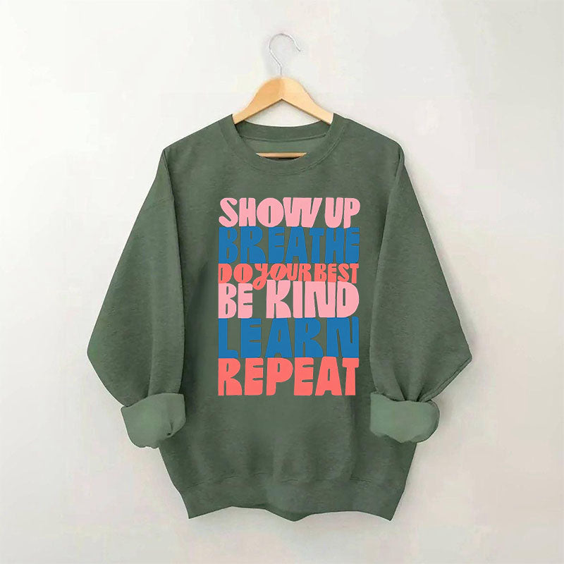 Show Up Breathe Do Your Best Be Kind Sweatshirt